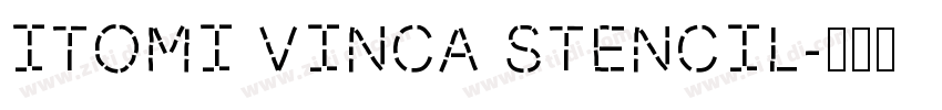 ITOMI VINCA STENCIL字体转换